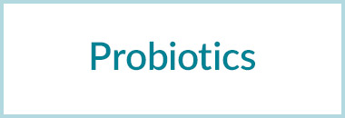 Probiotics.